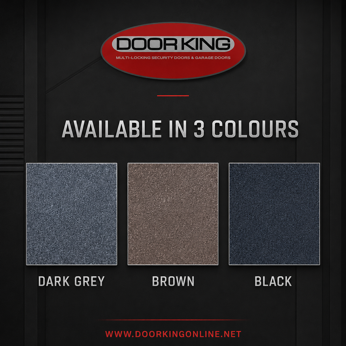 A promotional graphic for Door King security doors showing three color swatches: dark grey, brown, and black, with the text 'AVAILABLE IN 3 COLOURS' and the Door King logo at the top.